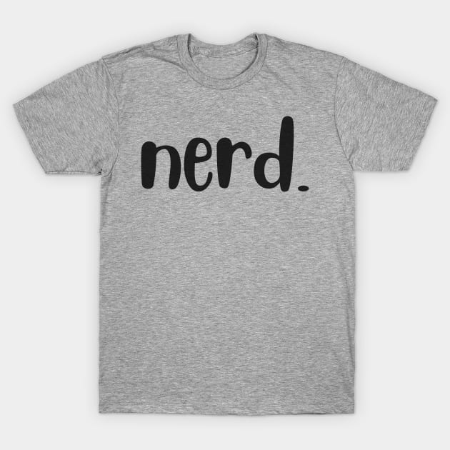 Nerd T-Shirt by ThePawPrintShoppe